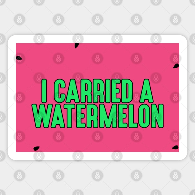 I Carried a Watermelon Sticker by geekywhiteguy